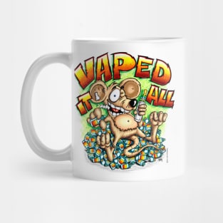 Vaped It All Mug